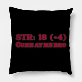 STR 18 - Come At Me Bro Pillow