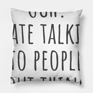 Talking To People Pillow