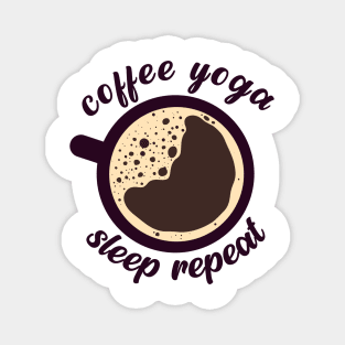 Coffee Yoga Sleep Repeat Magnet