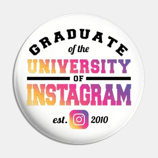 Graduate of the University of Instagram Pin