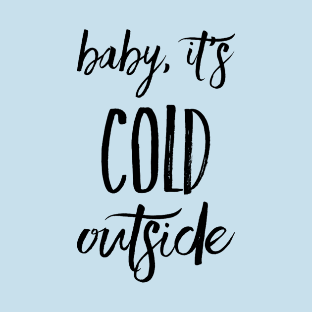 Baby, It's Cold Outside by writewin