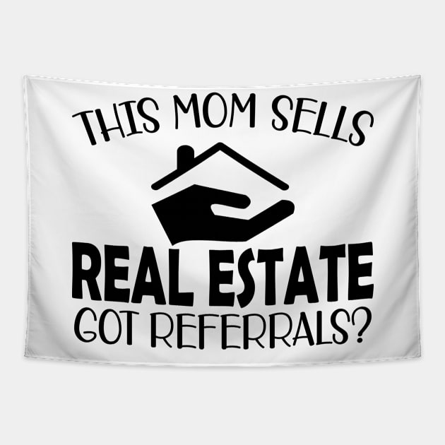 Real Estate Agent - This mom sells real estate got referrals? Tapestry by KC Happy Shop