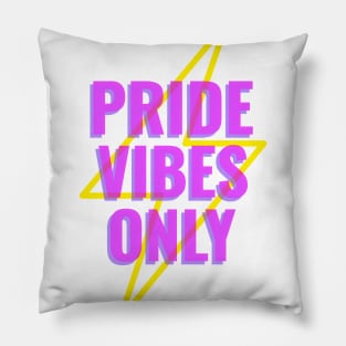Pride Vibes Only Pillow