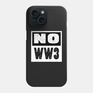 NO WW3 PRAYING FOR PEACE BLACK AND WHITE DESIGN Phone Case