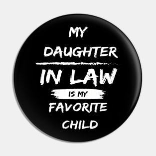 My Daughter In Law Is My Favorite Child Pin