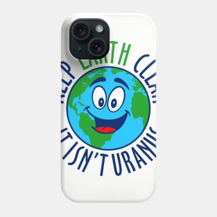 Keep Earth Clean Phone Case