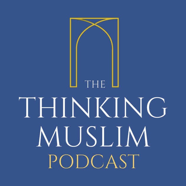 Thinking Muslim Podcast by The Muslim Podcast