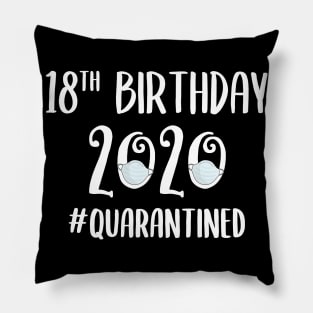 18th Birthday 2020 Quarantined Pillow