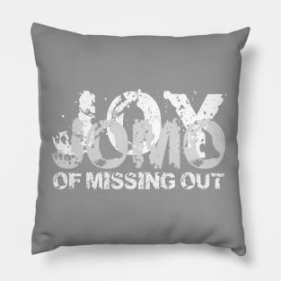 JOMO - Joy of missing out Pillow