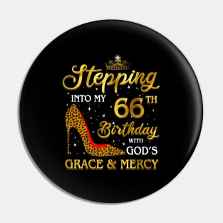 Stepping Into My 66Th With God'S Grace And Mercy Pin