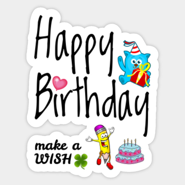 happy birthday make a wish birthday sticker teepublic