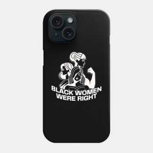 Black Women Were Right Power Women Silhouette Art Phone Case