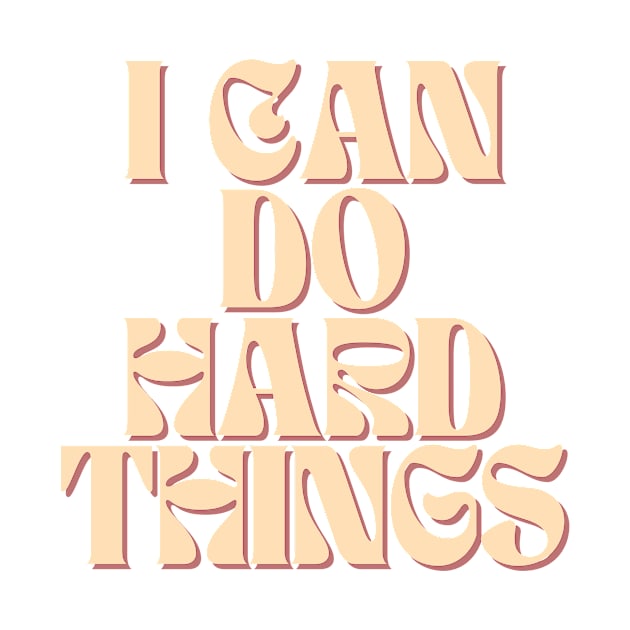 I Can Do Hard Things - Inspiring and Motivational Quotes by BloomingDiaries