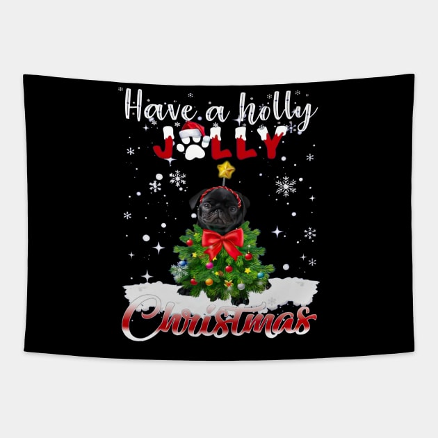 Have A Holly Jolly Christmas Black Pug Dog Xmas Tree Tapestry by cyberpunk art