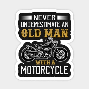 Never underestimate old man with a motorcycle Magnet