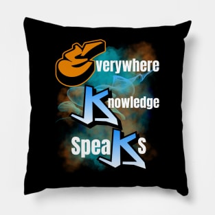 EVERYWHERE KNOWLEDGE SPEAKS DESIGN Pillow