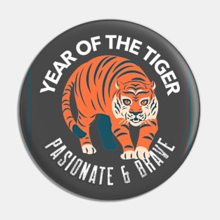 Year Of The Tiger Passionate & Brave Tigers Pin