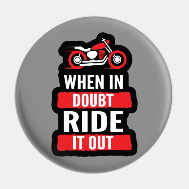 When In Doubt Ride It Out Pin by MentolBonBon