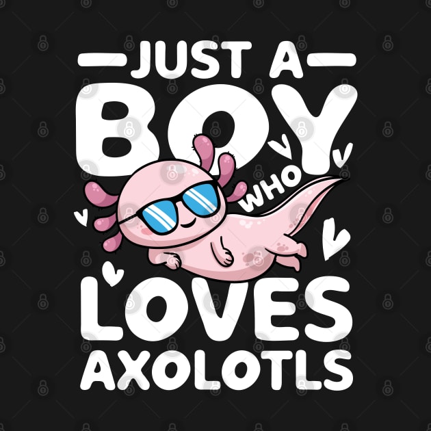 Just a Boy Who Loves Axolotls by AngelBeez29