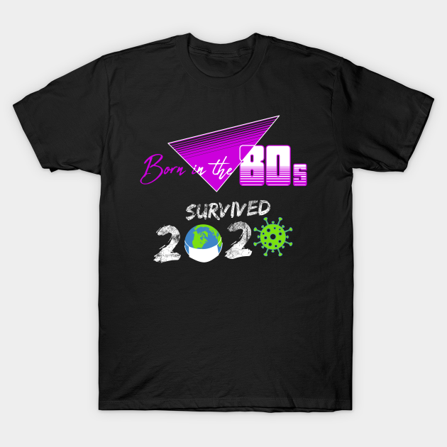 Discover Survived since the 80s - 2020 - T-Shirt