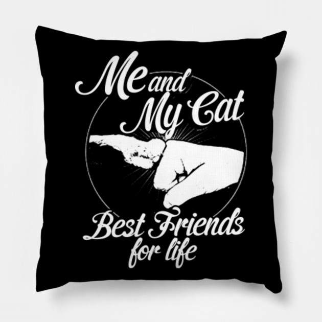 Me And My Cat Best Friends For Life Cat Pillow Teepublic