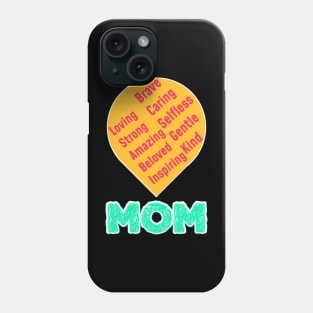 Mom Loving Strong Amazing Beloved Inspiring Brave Caring Selfless Gentle Kind Phone Case