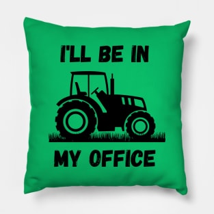 I'll be in my office - Farmer Pillow