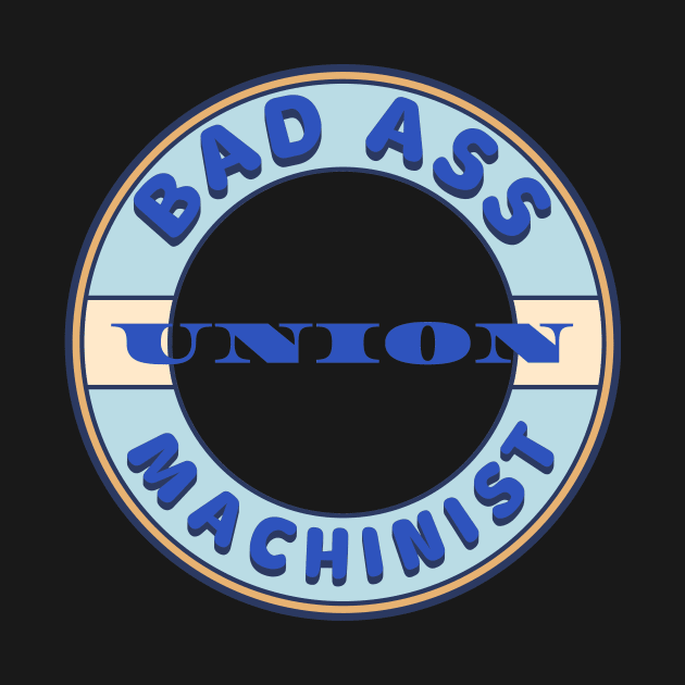 Bad Ass Union Machinist by Voices of Labor