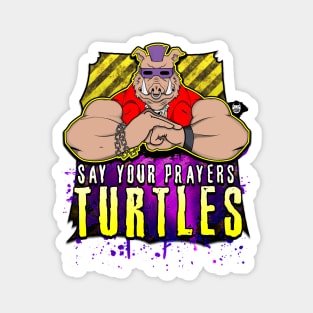 Say Your Prayers Turtles Magnet