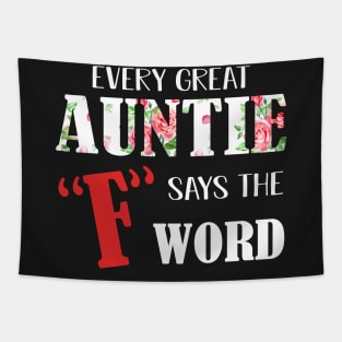 Every Great Auntie Says The F Word T-Shirt Tapestry