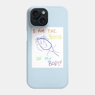 I Am The Boss of My Body by Alexandra Phone Case