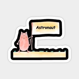 Astronaut. Profession, work, job. Cat shows a banner with the inscription. Watercolor illustration. A gift for a professional. Magnet