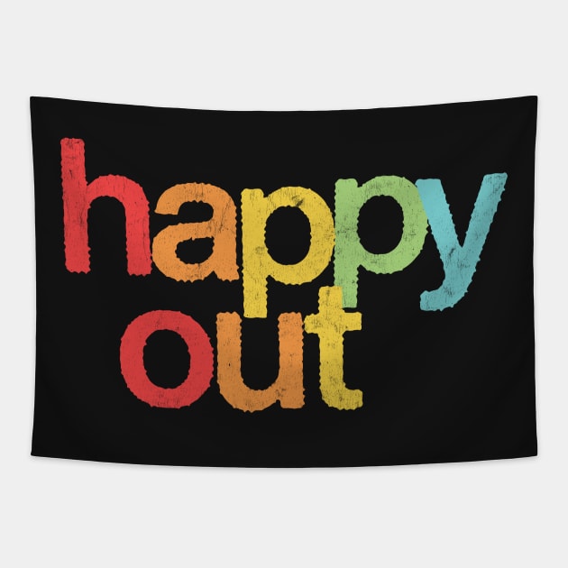 Happy Out Tapestry by DankFutura