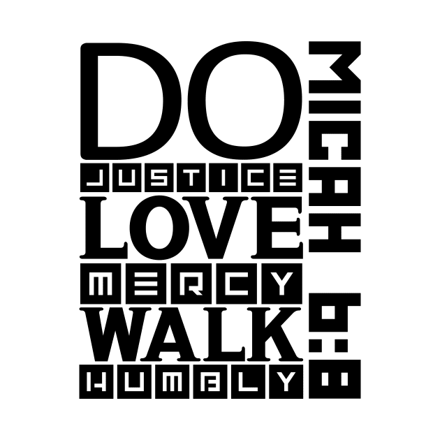 Do justice, love mercy, walk humbly by colorsplash