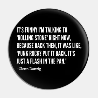 Famous Glenn Danzig "Rolling Stone" Quote Pin