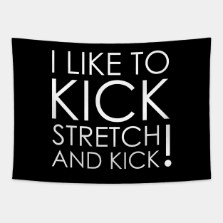 I like To Kick Stretch And Kick Sally Omalley Tapestry