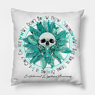 Ectodermal Dysphasia Awareness - Skull sunflower We Don't Know How Strong Pillow