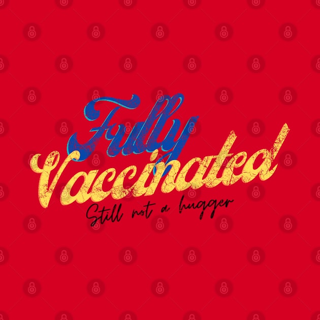 Vaccinated Still Not a Hugger, Funny Vaccinated, Fully Vaccinated, Introvert Gift by Eldorado Store