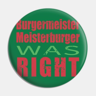 Burgermeister Meisterburger Was Right Pin