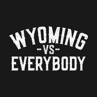 Wyoming vs Everybody T-Shirt