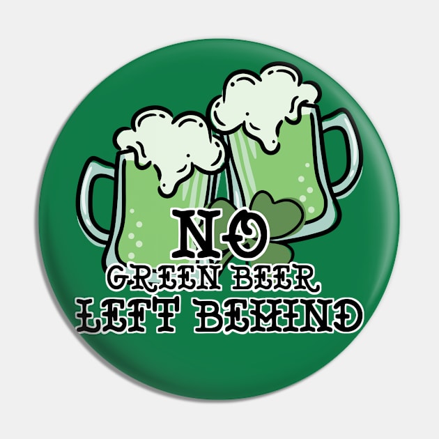 No Green Beer Left Behind Pin by ShadowCatCreationsCo