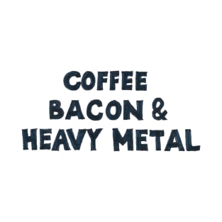 Coffee, Bacon & Heavy Metal T-Shirt
