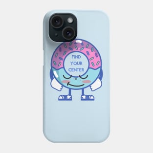 Find your center Phone Case