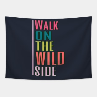 walk on the wild side Tapestry