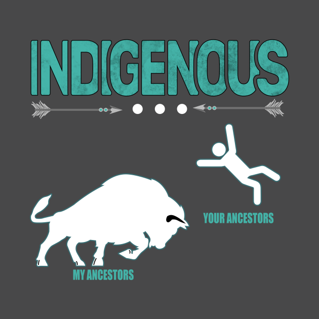 Disover Indigenous My Ancestors - Native American - T-Shirt