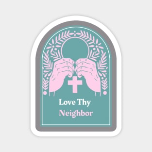 Love Thy Neighbor Apparel. Magnet