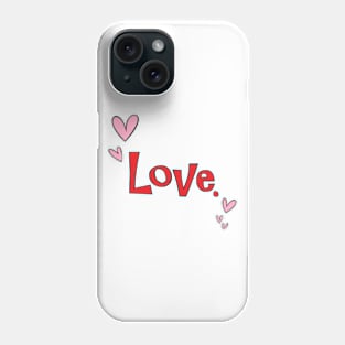 Love. Phone Case