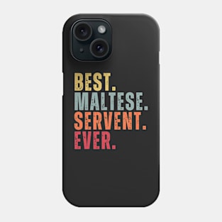 Best Maltese Servent Ever Phone Case