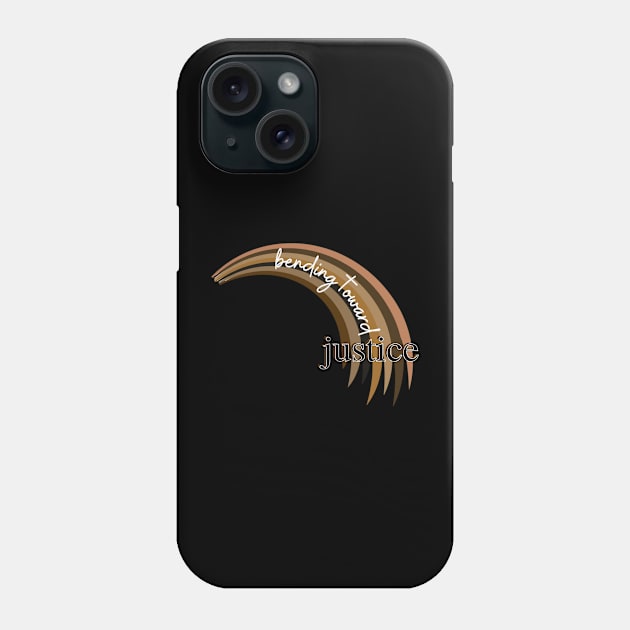 Bending Toward Justice - Racial Justice Edition Phone Case by Read*Sing*Love