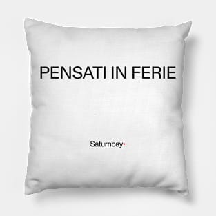 pensati in ferie Pillow